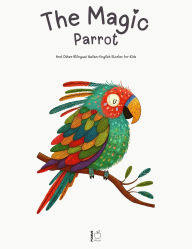 Title: The Magic Parrot And Other Bilingual Italian-English Stories for Kids, Author: Pomme Bilingual