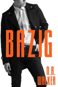 Title: Bazig, Author: N.R. Walker