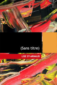 Title: Sans titre, Author: Lise St-Arnaud