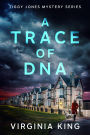 A Trace of DNA (Tiggy Jones Mystery Series, #4)