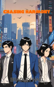 Title: Chasing Harmony, Author: Bradley Hall