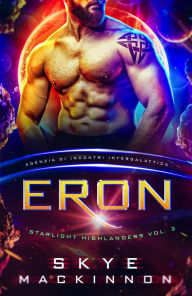 Title: Eron: Starlight Highlanders (Alieni della Starlight, #2), Author: Skye MacKinnon