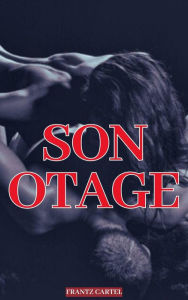 Title: Son otage, Author: Frantz Cartel