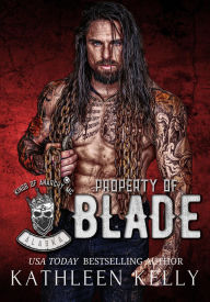 Book downloader google Property of Blade (Kings of Anarchy MC, #1) FB2 ePub DJVU