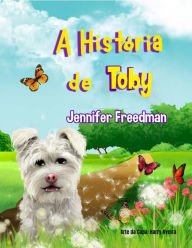 Title: A História de Toby, Author: Jennifer Freedman