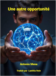 Title: Une autre opportunité, Author: Antonio Mena