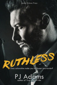 Title: Ruthless, Author: PJ Adams