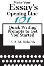 Write Your Essay's Opening Line - 101 Quick Writing Prompts to Get You Started