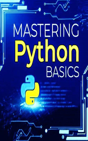 Mastering Python Basics