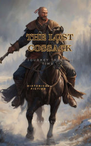 Title: The Lost Cossack: A Journey Through Time, Author: Alex Hadley