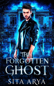 Title: The Forgotten Ghost, Author: Sita Arya