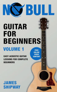Title: Guitar for Beginners, Volume 1, Author: James Shipway