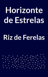 Title: Horizonte de Estrelas, Author: Riz de Ferelas