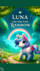Title: Luna and the Lost Rainbow, Author: Plot Twist BooksTH