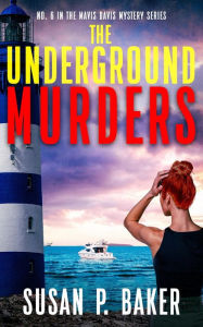 Title: The Underground Murders (Mavis Davis Mysteries, #6), Author: Susan P. Baker