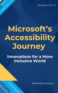 Title: Microsoft's Accessibility Journey: Innovations for a More Inclusive World, Author: Mohammad Zaripour