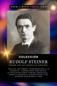 Title: Colección Rudolf Steiner - Obras Actualizadas En Español (Colección NUevo Pensamiento Para el Siglo 21), Author: Juan David Arbelaez