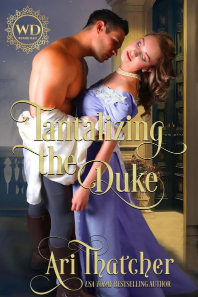 Tantalizing the Duke (Wayward Dukes, #22)