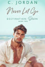 Never Let Go (Destination: Desire, #2)