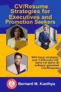 CV/Resume Strategies for Executives and Promotion Seekers (CAREER DEVELOPMENT, #1)