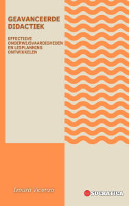 Title: Geavanceerde Didactiek: Effectieve Onderwijsvaardigheden En Lesplanning Ontwikkelen (Innovatief Onderwijs: Strategieën, Uitdagingen en Oplossingen in Pedagogie), Author: Izaura Vicenza