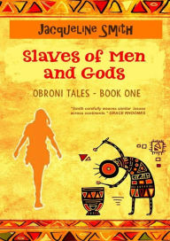 Title: Slaves of Men and Gods, Author: Jacqueline Smith