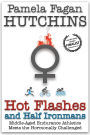 Hot Flashes and Half Ironmans