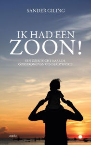 Title: Ik had een zoon!, Author: Sander Giling