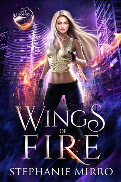 Wings of Fire (The Last Phoenix, #1)