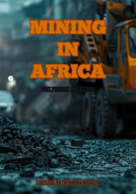 Title: Mining In Africa, Author: Sibusiso Anthon Mkhwanazi