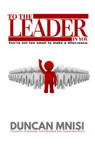 Title: To The Leader In You, Author: Duncan Mnisi