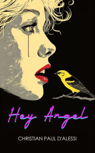 Title: Hey Angel, Author: Christian Paul D'Alessi