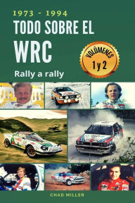 Title: 1973-1994 Todo sobre el WRC rally a rally: Volúmenes 1 Y 2, Author: Chad Miller