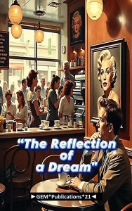 Title: «The Reflection of a Dream», Author: GEM2007