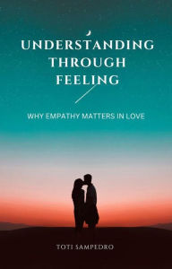 Title: Understanding through Feeling, Author: Teacher Dad