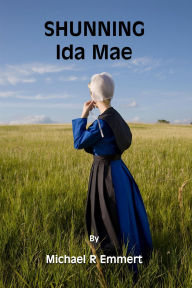 Title: Shunning Ida Mae, Author: Michael R Emmert