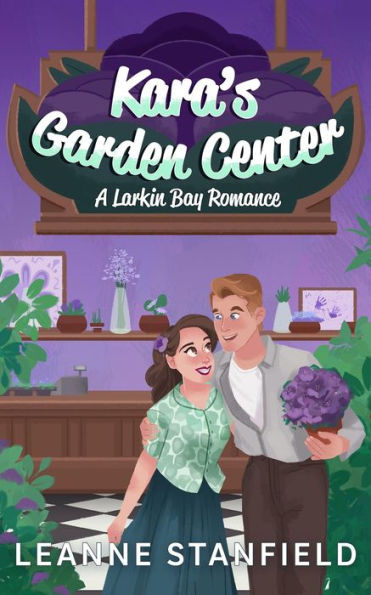 Kara's Garden Center (Larkin Bay Romances, #2)