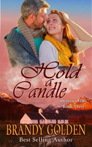 Title: Hold a Candle (Heaven's Gate, #3), Author: Brandy Golden