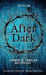 Title: After Dark: (Volume One), Author: Rowan Prose Publishing