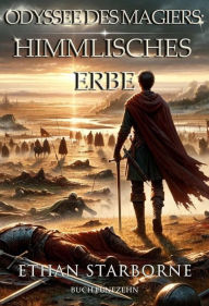 Title: Die Odyssee des Magiers: Himmlisches Erbe 12/12, Author: Ethan Starborne