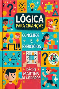 Title: Lógica para Crianças, Author: Decio Martins de Medeiros