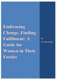 Title: Embracing Midlife - A Guide for Women in Their Forties, Author: Asma Asfour