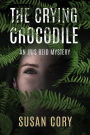 The Crying Crocodile (An Iris Reid Mystery, #7)