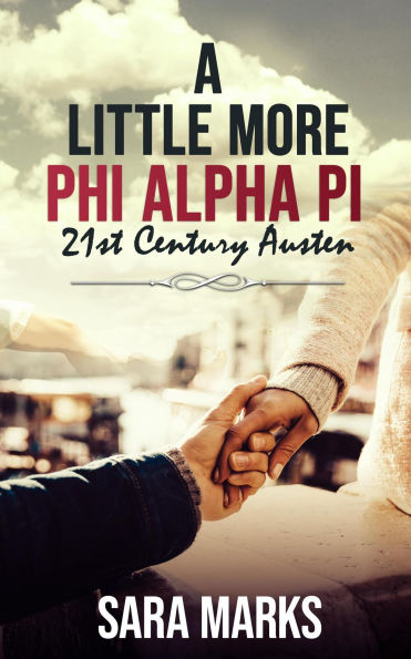 A Little More Phi Alpha Pi (21st Century Austen, #2.5)