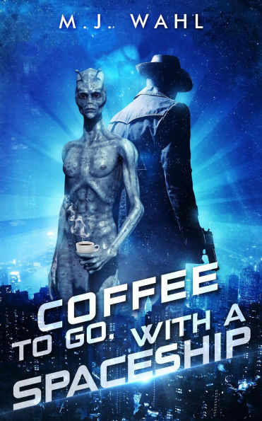 Coffee to Go, With a Spaceship (Galactic Smugglers for Hire, #2)