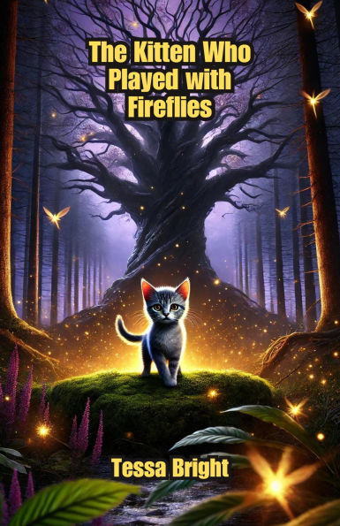 The Kitten Who Played with Fireflies (Dreamland Tales Book Series)