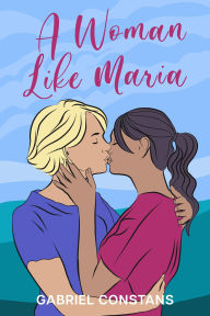 Title: A Woman Like Maria, Author: Gabriel Constans