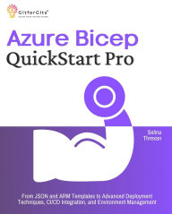 Title: Azure Bicep QuickStart Pro, Author: Selina Threxan