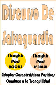 Title: Discurso De Salvaguardia - Safeguarding Speech, Author: ShaykhPod Spanish