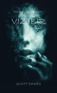 Title: Vizibir (Hellish, #4), Author: Scott Dokey